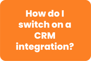 How do I switch on a CRM integration-1